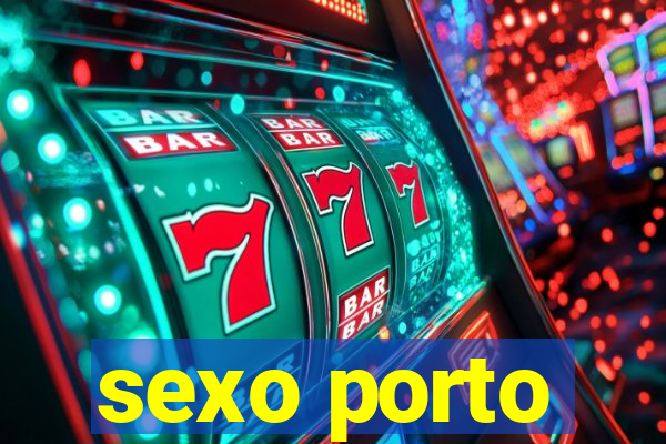 sexo porto